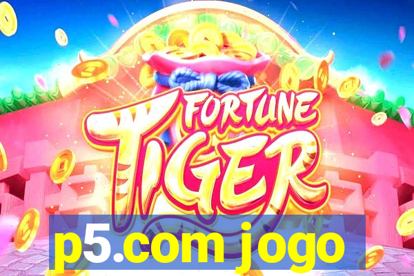 p5.com jogo