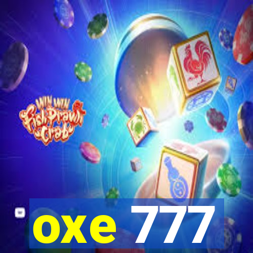 oxe 777