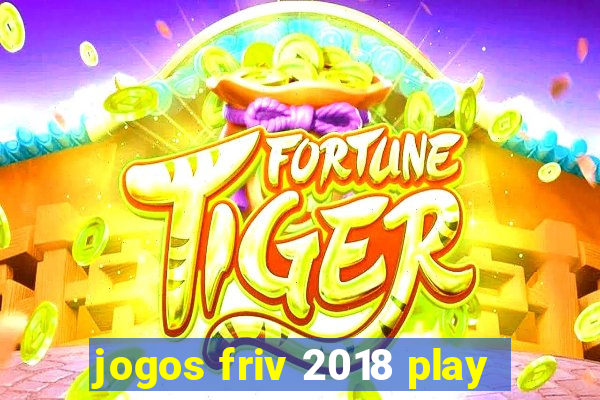 jogos friv 2018 play