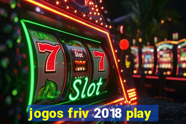 jogos friv 2018 play