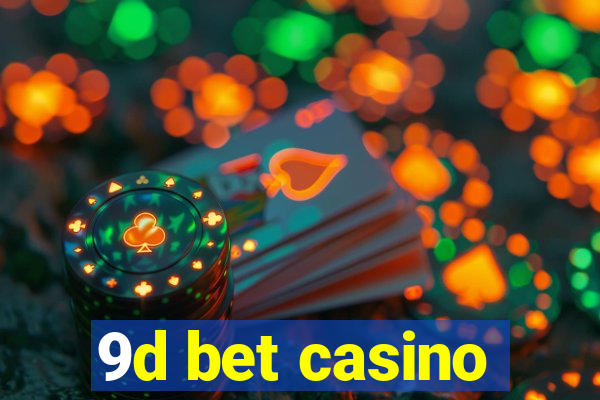 9d bet casino