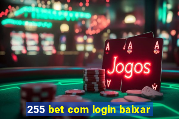 255 bet com login baixar