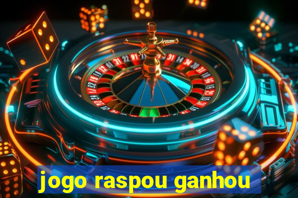 jogo raspou ganhou