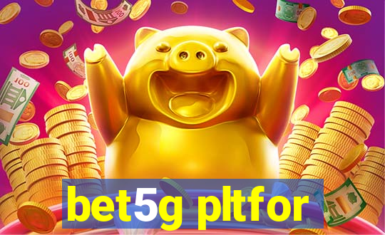 bet5g pltfor