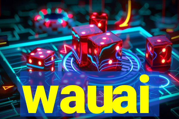 wauai