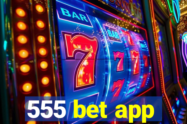 555 bet app