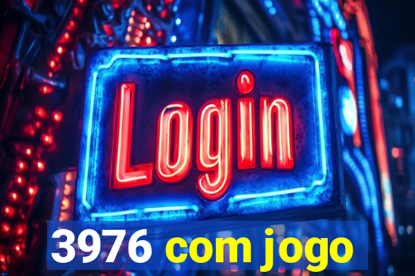 3976 com jogo