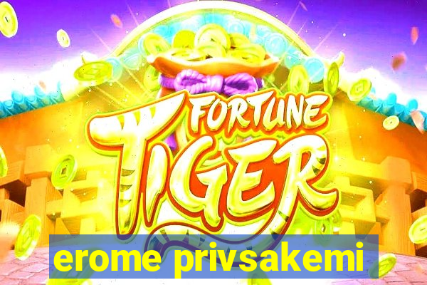 erome privsakemi