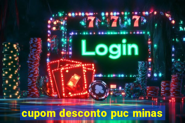 cupom desconto puc minas