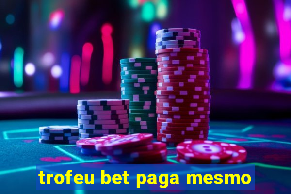 trofeu bet paga mesmo