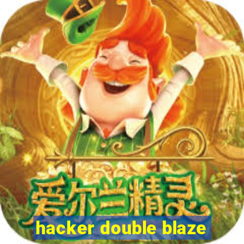 hacker double blaze