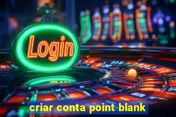 criar conta point blank