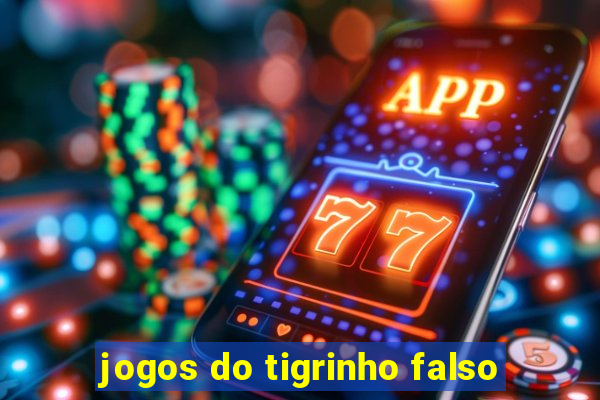 jogos do tigrinho falso