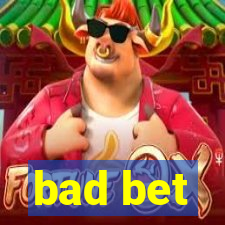 bad bet