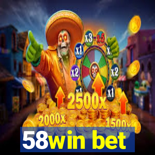 58win bet