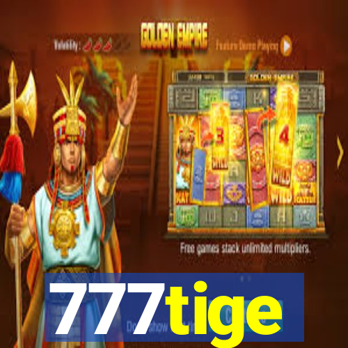 777tige