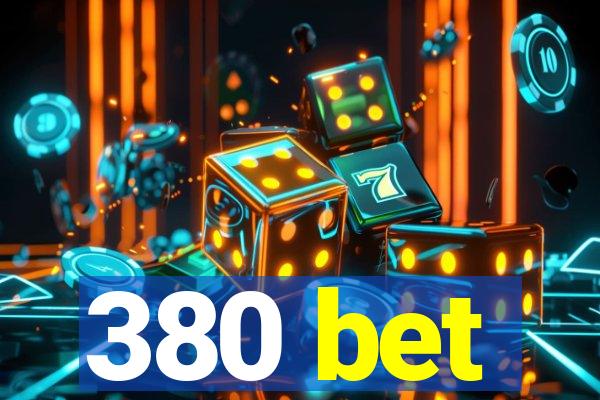 380 bet