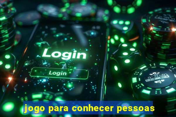 jogo para conhecer pessoas