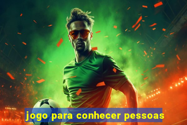 jogo para conhecer pessoas