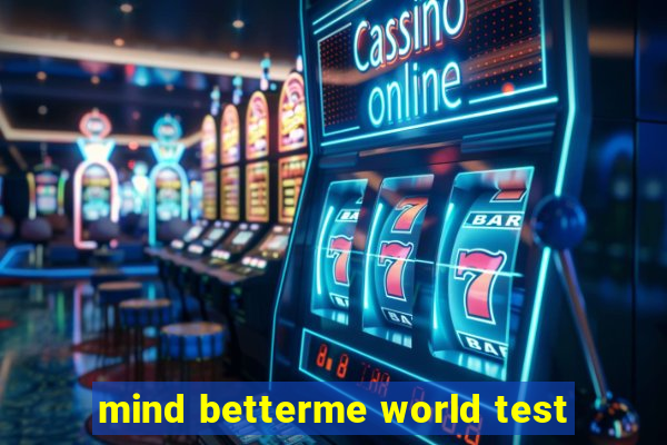 mind betterme world test