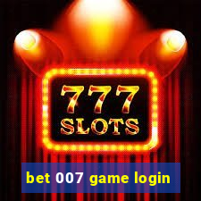 bet 007 game login