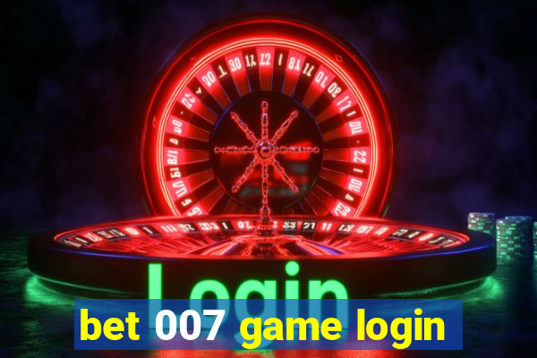 bet 007 game login