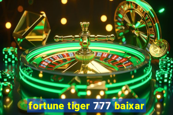 fortune tiger 777 baixar