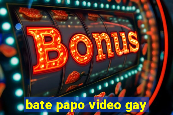 bate papo video gay