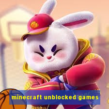 minecraft unblocked games