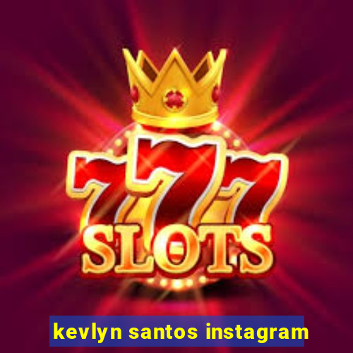 kevlyn santos instagram