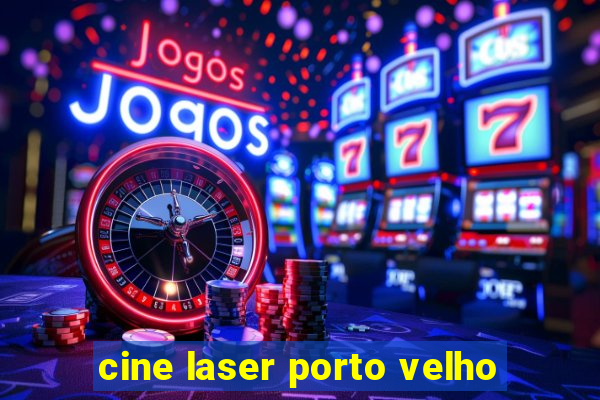 cine laser porto velho