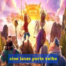 cine laser porto velho