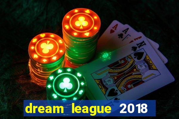 dream league 2018 dinheiro infinito