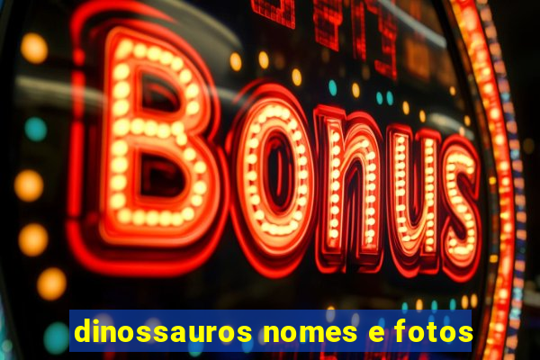 dinossauros nomes e fotos