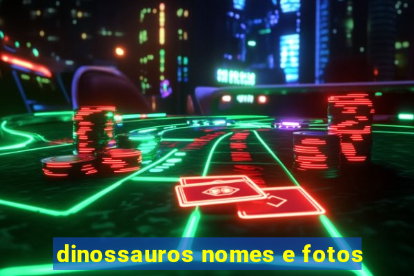 dinossauros nomes e fotos