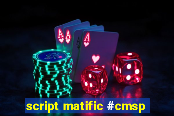 script matific #cmsp