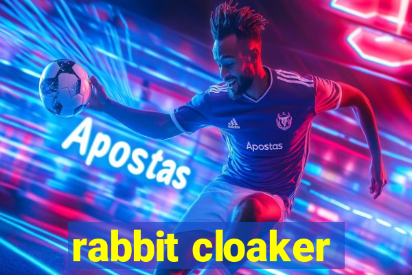 rabbit cloaker