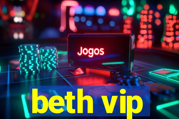 beth vip