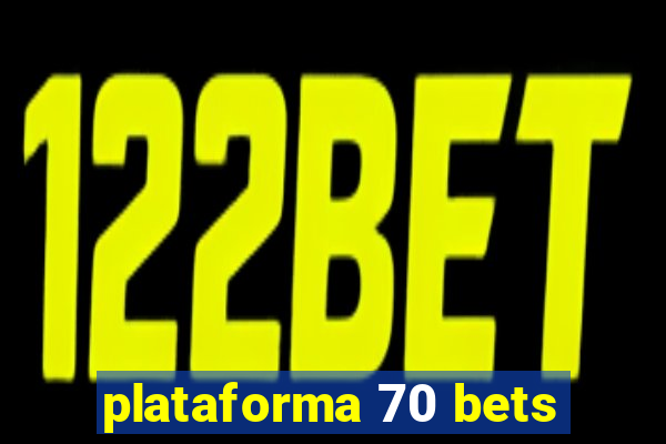 plataforma 70 bets