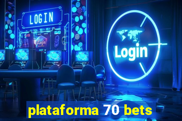 plataforma 70 bets