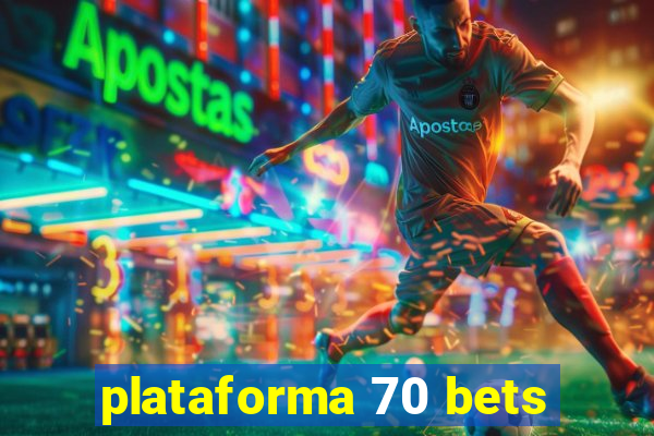 plataforma 70 bets