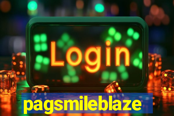 pagsmileblaze