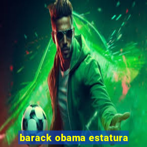 barack obama estatura