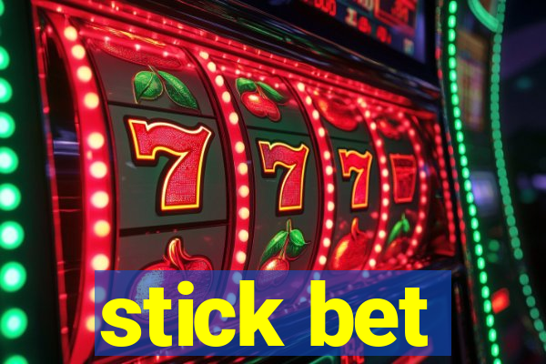 stick bet