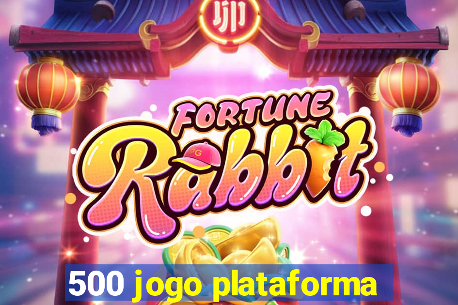 500 jogo plataforma