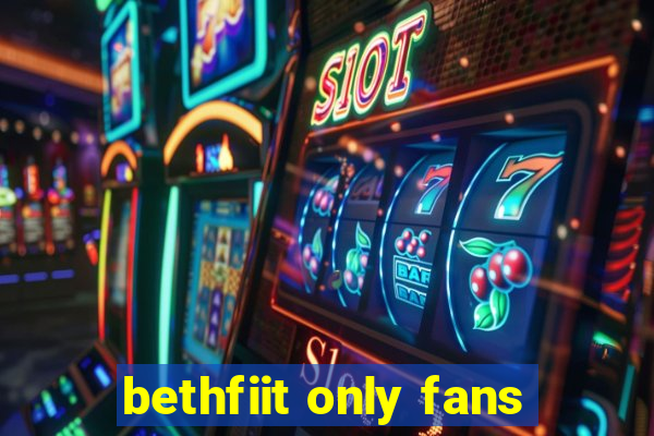 bethfiit only fans