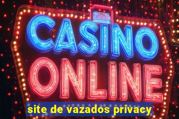 site de vazados privacy