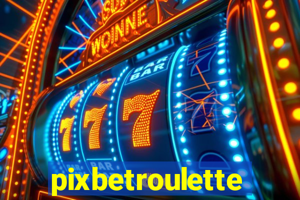 pixbetroulette