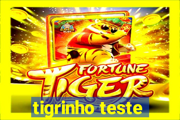 tigrinho teste