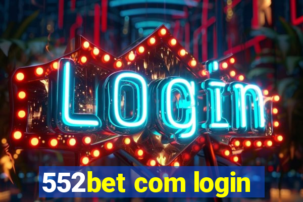 552bet com login